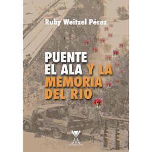Puente El Ala y la memoria...