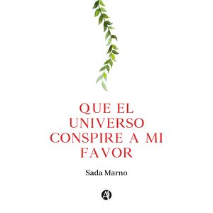 Que el universo conspire a...