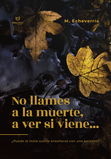 No llames a la muerte, a...