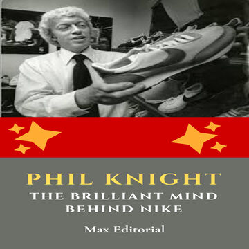 Phil Knight: The Brilliant...