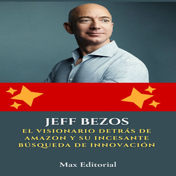 Jeff Bezos: el visionario...