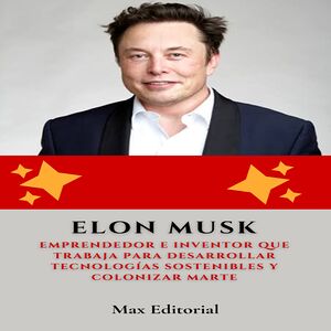 Elon Musk : Emprendedor e...