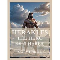 Herakles, the Hero of Thebes