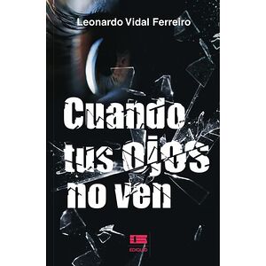 Cuando tus ojos no ven