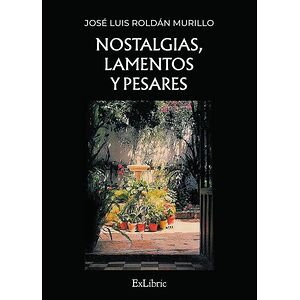 Nostalgias, lamentos y pesares