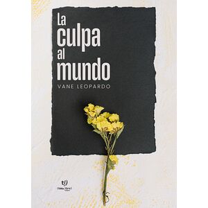 La culpa al mundo