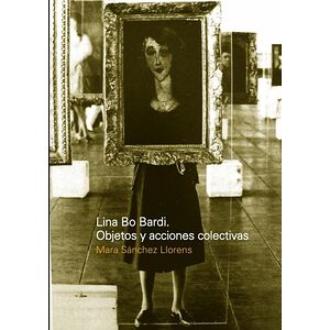 Lina Bo Bardi: Objetos y...