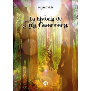 La historia de una guerrera