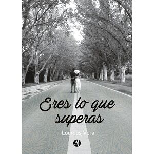 Eres lo que superas