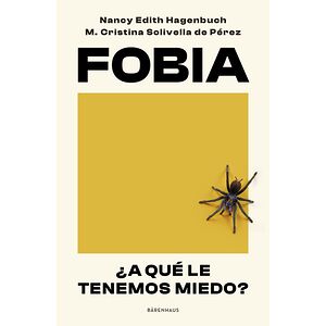 Fobia ¿A qué le tenemos miedo?