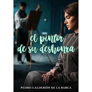El pintor de su deshonra