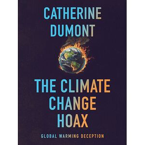 The Climate Change Hoax:...