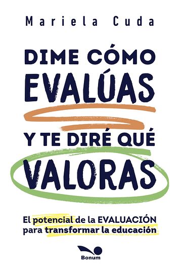 Dime cómo evalúas y te diré...