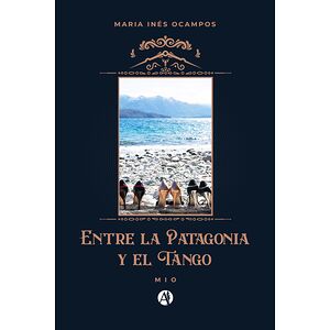 Entre la Patagonia y el Tango
