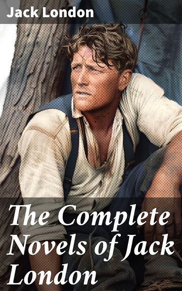 The Complete Novels of Jack...