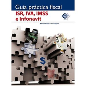 Guía práctica fiscal ISR,...