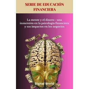 La mente y el dinero - una...