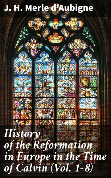 History of the Reformation...