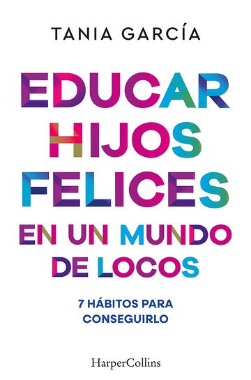 Educar hijos felices en un...