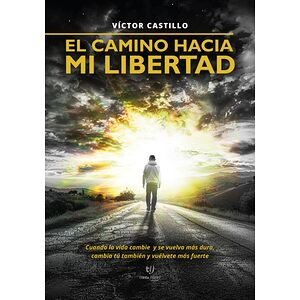 El camino hacia mi libertad