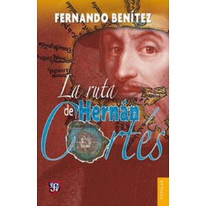 La ruta de Hernán Cortés