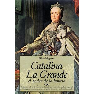 Catalina la Grande, El...
