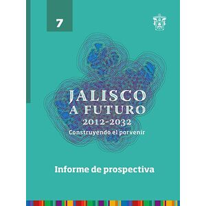 Jalisco a futuro 2012-2032....