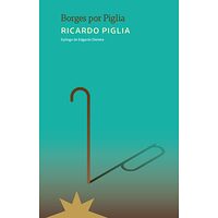 Borges por Piglia