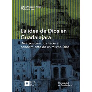 La idea de Dios en Guadalajara