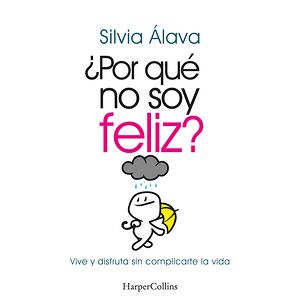 ¿Por qué no soy feliz? Vive...
