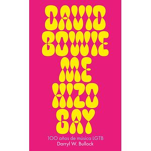 David Bowie me hizo gay