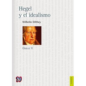 Obras V. Hegel y el idealismo