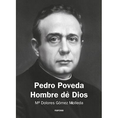 Pedro Poveda Hombre de Dios