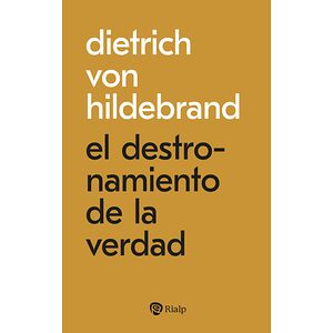 El destronamiento de la verdad