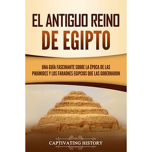 El Antiguo Reino de Egipto