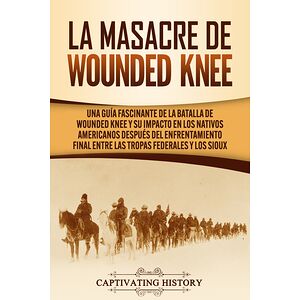 La Masacre de Wounded Knee
