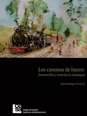Los caminos de hierro:...