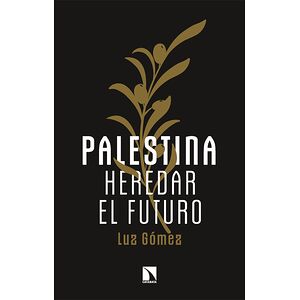 Palestina: heredar el futuro