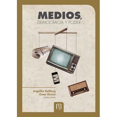 Medios, democracia y poder....
