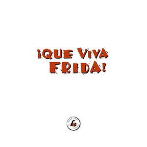 ¡QUE VIVA FRIDA!