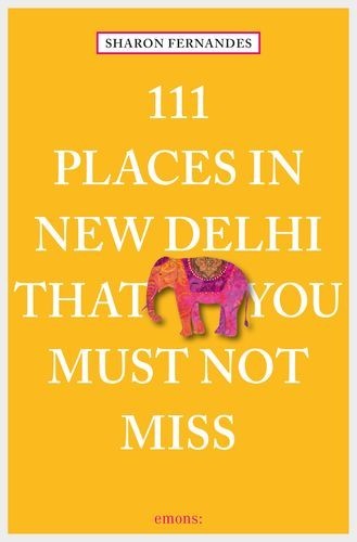 111 Places in New Delhi...