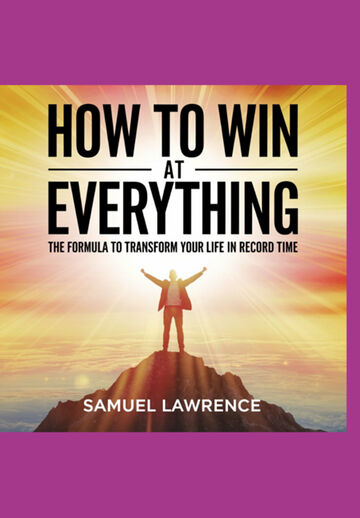 How To Win At Everything:...