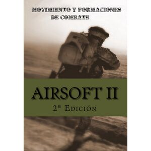 Airsoft Ii: Movimiento Y...