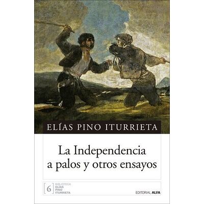 La Independencia a palos y...