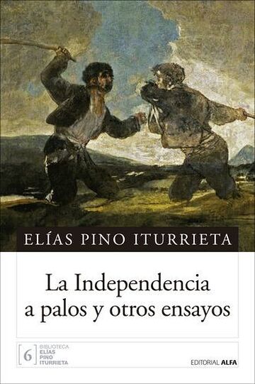 La Independencia a palos y...
