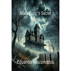 Blackwood 's Secret House