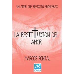 La Restitución Del Amor
