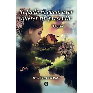 Si pudiera como ayer querer...