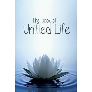 The Book of Unified Life