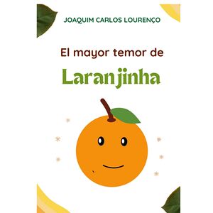 El Mayor Temor De Laranjinha